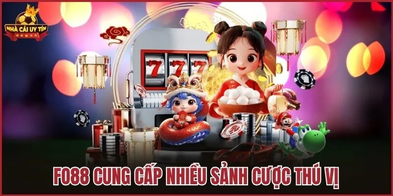 Fo88 cung cấp nhiều sảnh cược thú vị