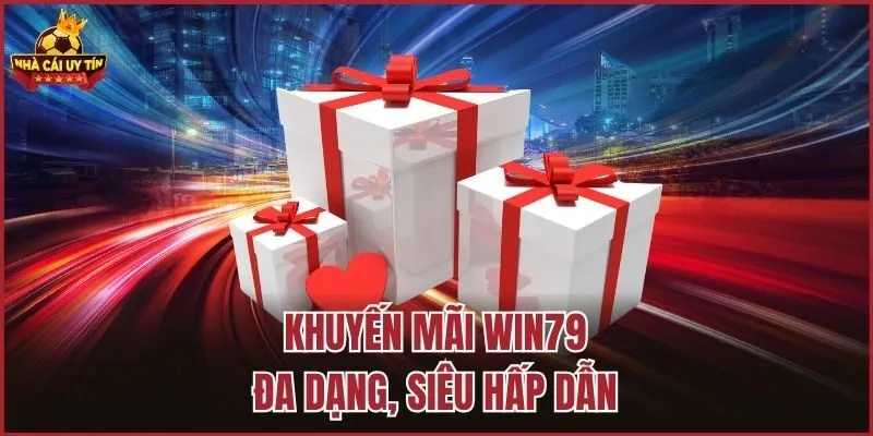 Khuyến mãi Win79 đa dạng, siêu hấp dẫn