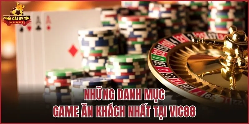 Những danh mục game ăn khách nhất tại Vic88