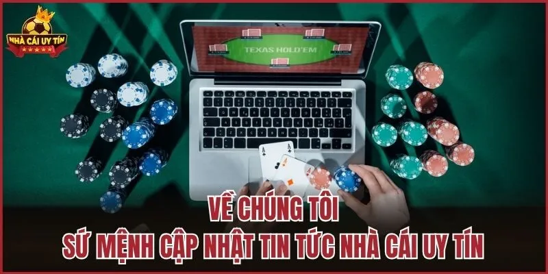 Về chúng tôi - Sứ mệnh cập nhật tin tức nhà cái uy tín