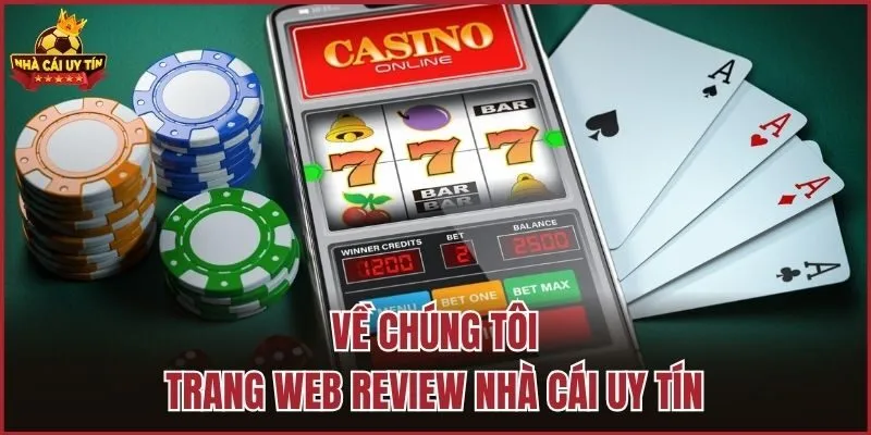 Về chúng tôi - Trang web review Nhà cái uy tín