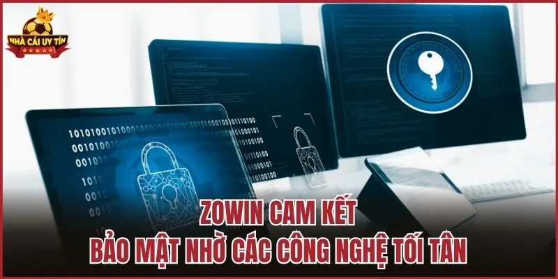Zowin cam kết bảo mật nhờ các công nghệ tối tân